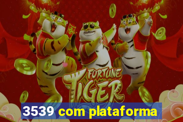 3539 com plataforma